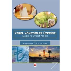 Yerel Yönetimler Üzerine Maliye ve Siyaset Yazıları - Kolektif