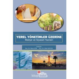 Yerel Yönetimler Üzerine Maliye ve Siyaset Yazıları - Kolektif