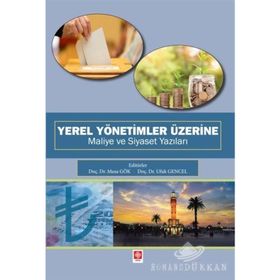 Yerel Yönetimler Üzerine Maliye ve Siyaset Yazıları - Kolektif