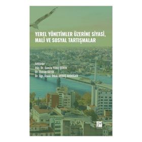 Yerel Yönetimler Üzerine Siyasi Mali ve Sosyal Tartışmalar - Gazi Kitabevi Kolektif