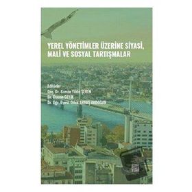 Yerel Yönetimler Üzerine Siyasi Mali ve Sosyal Tartışmalar - Gazi Kitabevi Kolektif