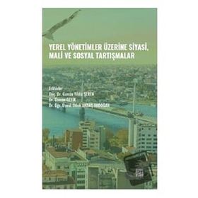 Yerel Yönetimler Üzerine Siyasi Mali ve Sosyal Tartışmalar - Gazi Kitabevi Kolektif