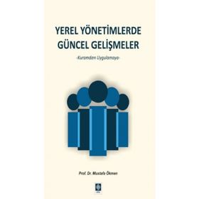 Yerel Yönetimlerde Güncel Gelişmeler - Mustafa Ökmen
