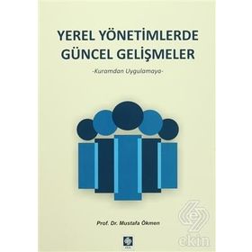 Yerel Yönetimlerde Güncel Gelişmeler - Mustafa Ökmen