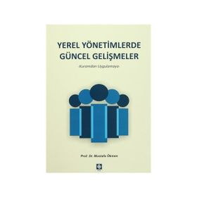 Yerel Yönetimlerde Güncel Gelişmeler - Mustafa Ökmen