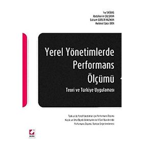 YEREL YÖNETİMLERDE PERFORMANS ÖLÇÜMÜ TEORIK VE TÜRKİYE UYGULAMASI - KOLEKTIF