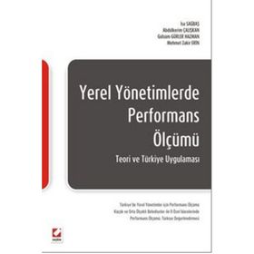 YEREL YÖNETİMLERDE PERFORMANS ÖLÇÜMÜ TEORIK VE TÜRKİYE UYGULAMASI - KOLEKTIF