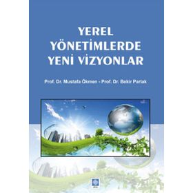 Yerel Yönetimlerde Yeni Vizyonlar Ekin Yayınevi