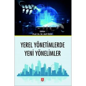 Yerel Yönetimlerde Yeni Yönelimler Ekin Yayınevi