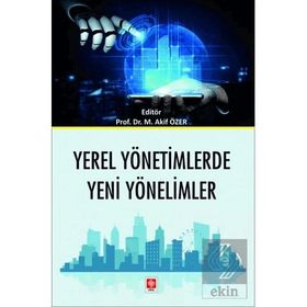 Yerel Yönetimlerde Yeni Yönelimler Ekin Yayınevi