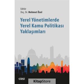 Yerel Yönetimlerde Yerel Kamu Politikası Yaklaşımları - Mehmet Özel