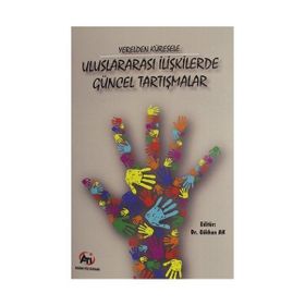 Yerelden Küresele Uluslararası İlişkilerde Güncel Tartışmalar - Kolektif