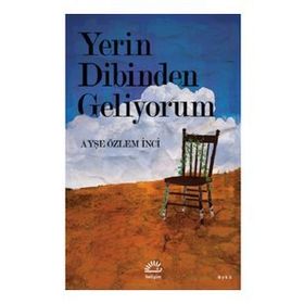 Yerin Dibinden Geliyorum İletişim Yayınları