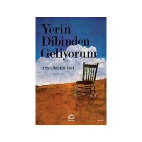 Yerin Dibinden Geliyorum İletişim Yayınları