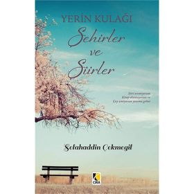 Yerin Kulağı Şehirler ve Şiirler - Selahaddin Çekmegil