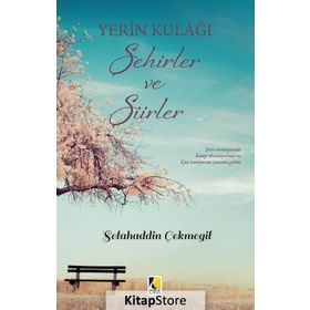 Yerin Kulağı Şehirler ve Şiirler - Selahaddin Çekmegil