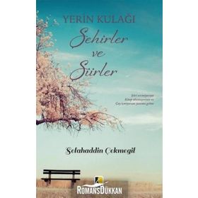 Yerin Kulağı Şehirler ve Şiirler - Selahaddin Çekmegil