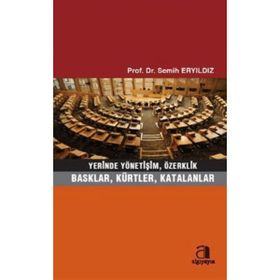 YERINDE YÖNETİŞİM, ÖZERKLİK BASKLAR, KÜRTLER, KATALANLAR - SEMIH ERYILDIZ