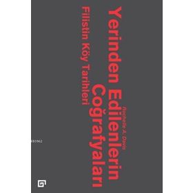Yerinden Edilenlerin Coğrafyaları Filistin Köy Tarihleri - Rochelle A. Davis