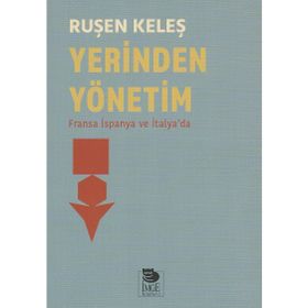 Yerinden Yönetim - Fransa İspanya ve İtalya'da - Ruşen Keleş