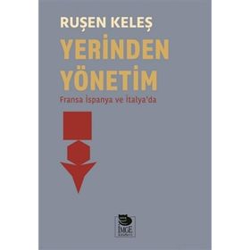 Yerinden Yönetim - Fransa İspanya ve İtalya'da - Ruşen Keleş