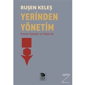Yerinden Yönetim ve Siyaset - Ruşen Keleş
