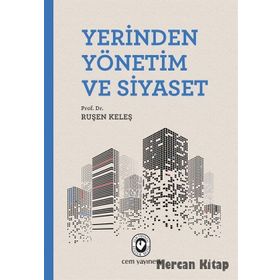 Yerinden Yönetim ve Siyaset - Ruşen Keleş