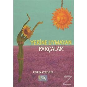 Yerine Uymayan Parçalar - Ufuk Özden