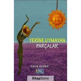 Yerine Uymayan Parçalar - Ufuk Özden