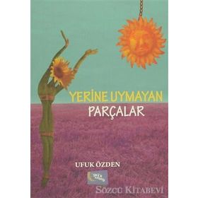 Yerine Uymayan Parçalar - Ufuk Özden