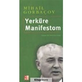 YERKÜRE MANIFESTOM - MIHAIL GORBAÇOV
