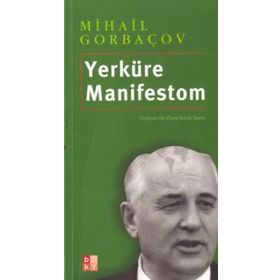 YERKÜRE MANIFESTOM - MIHAIL GORBAÇOV
