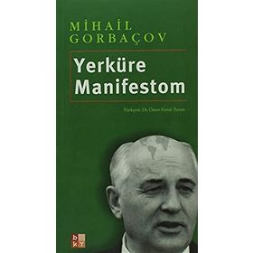 YERKÜRE MANIFESTOM - MIHAIL GORBAÇOV