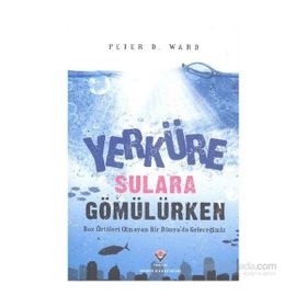 Yerküre Sulara Gömülürken - Peter Douglas Ward