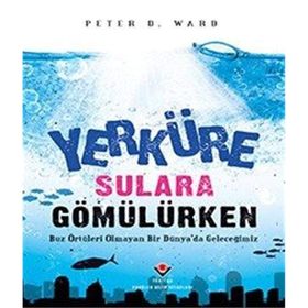 Yerküre Sulara Gömülürken - Peter Douglas Ward