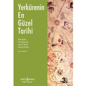 YERKÜRENİN EN GÜZEL TARIHI - ANDRE BRAHIC;PAUL TAPPONNIER;LESTER R. BROWN