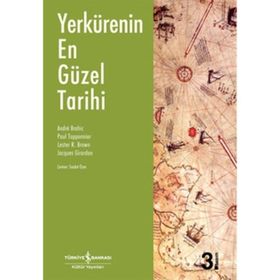 YERKÜRENİN EN GÜZEL TARIHI - ANDRE BRAHIC;PAUL TAPPONNIER;LESTER R. BROWN