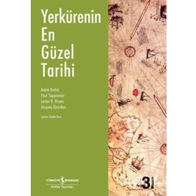 YERKÜRENİN EN GÜZEL TARIHI - ANDRE BRAHIC;PAUL TAPPONNIER;LESTER R. BROWN