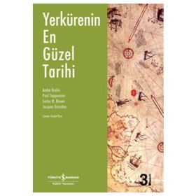 YERKÜRENİN EN GÜZEL TARIHI - ANDRE BRAHIC;PAUL TAPPONNIER;LESTER R. BROWN