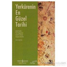 YERKÜRENİN EN GÜZEL TARIHI - ANDRE BRAHIC;PAUL TAPPONNIER;LESTER R. BROWN