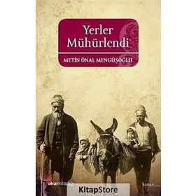 YERLER MÜHÜRLENDİ - METIN ÖNAL MENGÜŞOĞLU