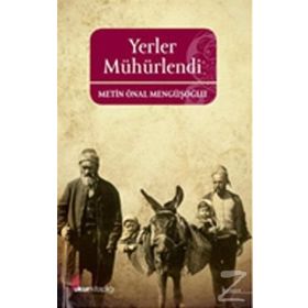 YERLER MÜHÜRLENDİ - METIN ÖNAL MENGÜŞOĞLU
