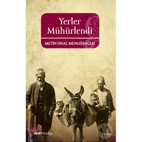YERLER MÜHÜRLENDİ - METIN ÖNAL MENGÜŞOĞLU