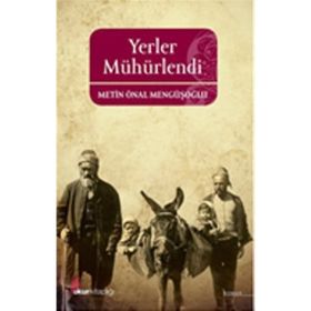 YERLER MÜHÜRLENDİ - METIN ÖNAL MENGÜŞOĞLU