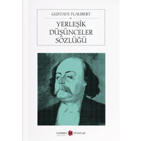 YERLEŞİK DÜŞÜNCELER SÖZLÜĞÜ - GUSTAV FLOUBERT