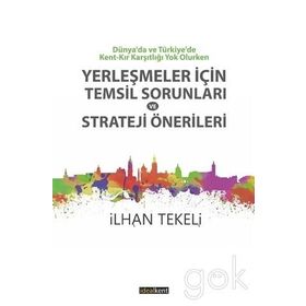 Yerleşmeler İçin Temsil Sorunları Ve Strateji Önerileri - İlhan Tekeli