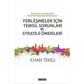 Yerleşmeler İçin Temsil Sorunları Ve Strateji Önerileri - İlhan Tekeli