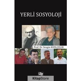 Yerli Sosyoloji - Sezgin Kızılçelik