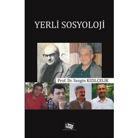 Yerli Sosyoloji - Sezgin Kızılçelik