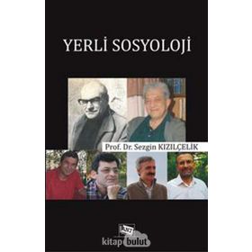 Yerli Sosyoloji - Sezgin Kızılçelik